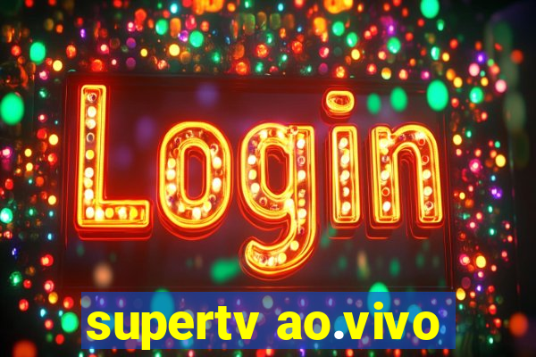 supertv ao.vivo